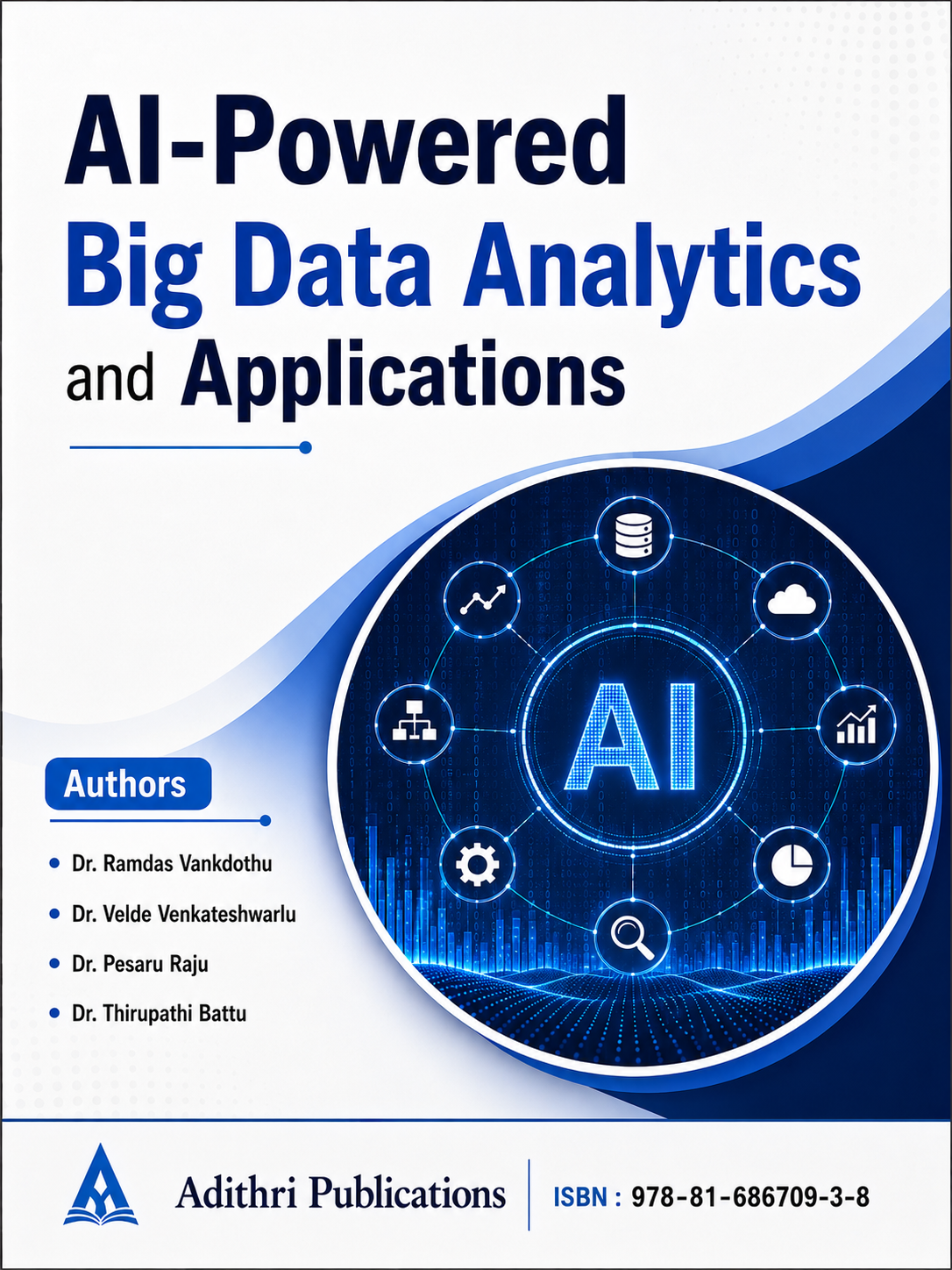 AI POWERED BIG DATA ANALYTICS AND APPLICATIONS