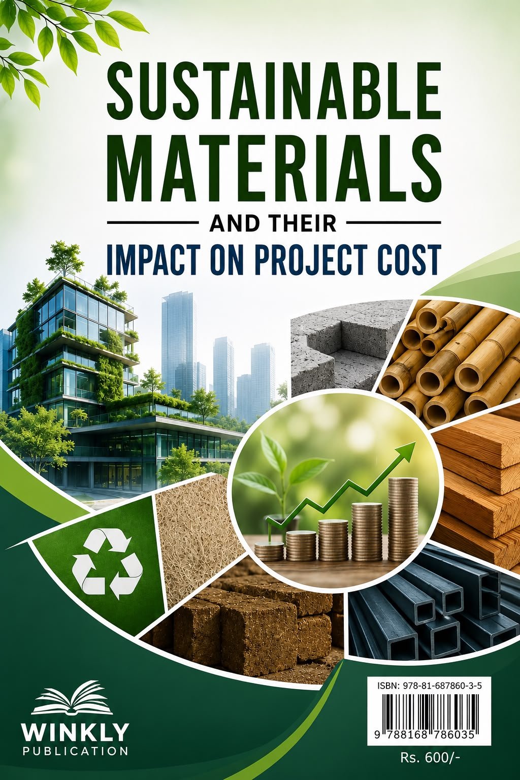 SUSTAINABLE MATERIALS AND THEIR IMPACT ON PROJECT COST
