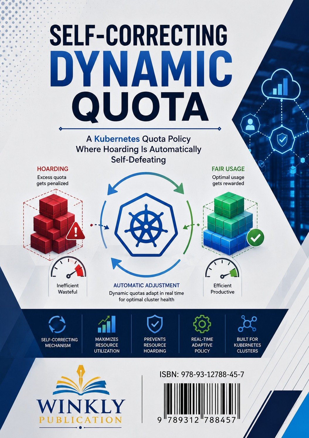 SELF -CORRECTING DYNAMIC QUOTA A KUBERNETS A QUOTA POLICY WHERE HOARDING IS AUTOMATICALLY SELF-DEFEATING